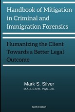 Handbook of Mitigation and Criminal and Immigration Forensics