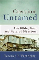 Creation Untamed (Theological Explorations for the Church Catholic)