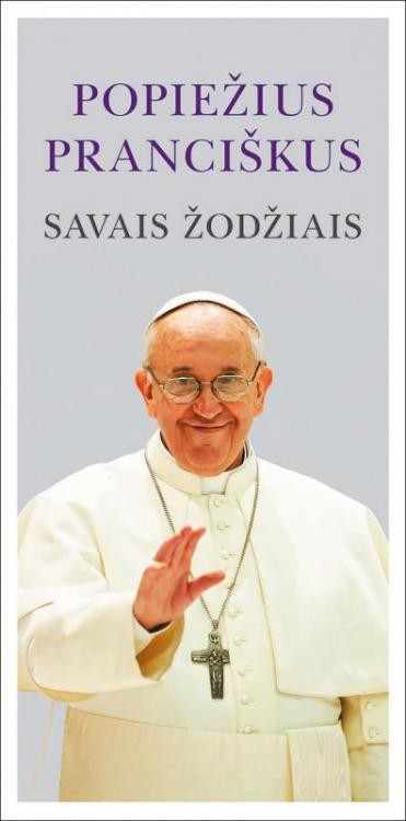 Popiezius Pranciskus Savais Zodziais Knygos Lt