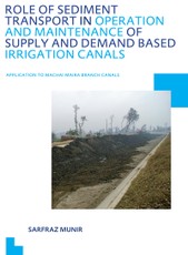 Role of Sediment Transport in Operation and Maintenance of Supply and Demand Based Irrigation Canals: Application to Machai Maira Branch Canals