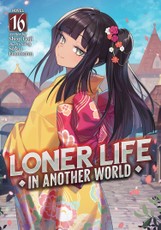 Loner Life in Another World (Light Novel) Vol. 16