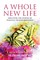 Whole New Life: Discover the Power of Positive Transformation