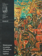 Vilniaus dailės akademijos darbai 15. Modernumas ir tradicija XX amžiaus Lietuvos tapyboje