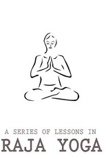 A Series Of Lessons In Raja Yoga