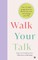 Walk Your Talk