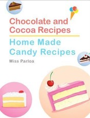 Chocolate and Cocoa Recipes and Home Made Candy Recipes
