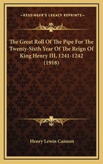 The Great Roll of the Pipe for the Twenty-Sixth Year of the Reign of King Henry III, 1241-1242 (1918)