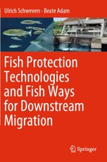 Adam, B: Fish Protection Technologies and Fish Ways for Down
