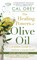 The Healing Powers Of Olive Oil: