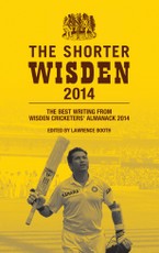 The Shorter Wisden 2014: The Best Writing from Wisden Cricketers' Almanack 2014