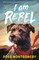 Montgomery, R: I Am Rebel