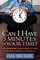 Can I Have 5 Minutes of Your Time?
