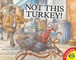 Not This Turkey!