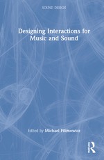 Designing Interactions for Music and Sound