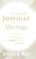 Living Joyfully in Marriage