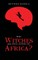Why Witches Are Still Flying in Africa?