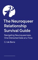 The Neuroqueer Relationship Survival Guide