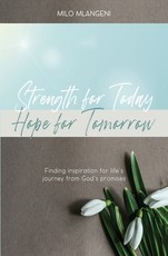 Strength for Today; Hope for Tomorrow