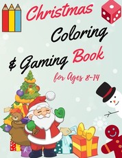 Christmas Coloring and Gaming Book for 8-14