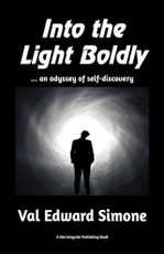 Into the Light Boldly . . . an Odyssey of Self-Discovery