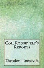 Col. Roosevelt's Reports