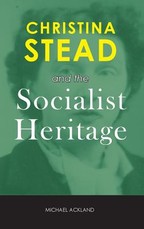 Christina Stead and the Socialist Heritage