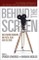 Behind the Screen