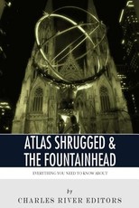 Everything You Need to Know About Atlas Shrugged and The Fountainhead