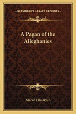 A Pagan of the Alleghanies a Pagan of the Alleghanies
