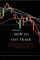 How to Day Trade