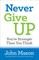 Never Give Up-You're Stronger Than You Think