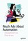 Much Ado About Automation