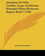 Annalium Ab Orbe Condito, Usque Ad Darium Histaspis Filium Persarum Regem, Book 7 (1746)
