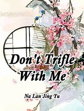 Don't Trifle With Me