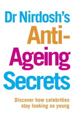 Dr Nirdosh's Anti-Ageing Secrets