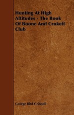 Hunting at High Altitudes - The Book of Boone and Crokett Club