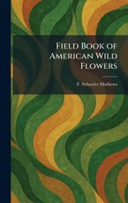 Field Book of American Wild Flowers
