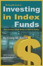 The Complete Guide to Investing in Index Funds  How to Earn High Rates of Return Safely
