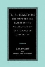 T. R. Malthus: The Unpublished Papers in the Collection of Kanto Gakuen University: Volume 1