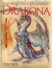 Kaip auginti ir prižiūrėti drakoną