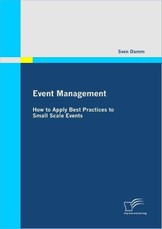Event Management: How to Apply Best Practices to Small Scale Events
