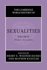 The Cambridge World History of Sexualities: Volume 4, Modern Sexualities