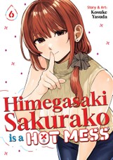 Himegasaki Sakurako Is a Hot Mess Vol. 6