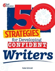 50 Strategies for Developing Confident Writers