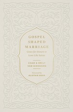 Gospel-Shaped Marriage