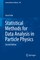 Statistical Methods for Data Analysis in Particle Physics