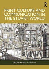 Print Culture and Communication in the Stuart World