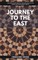 The Journey To The East