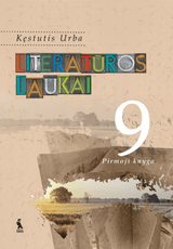 Literatūros laukai. Vadovėlis 9 klasei. Pirmoji knyga