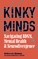 Kinky Minds